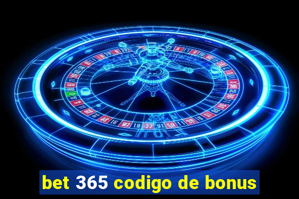 bet 365 codigo de bonus