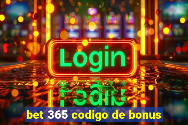 bet 365 codigo de bonus