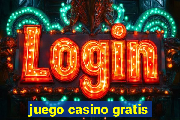 juego casino gratis