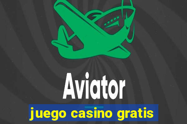 juego casino gratis