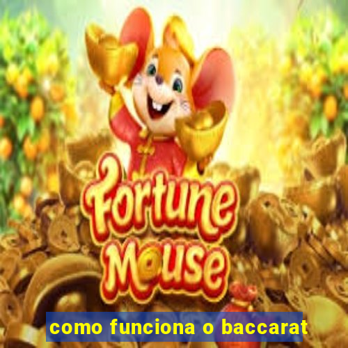 como funciona o baccarat