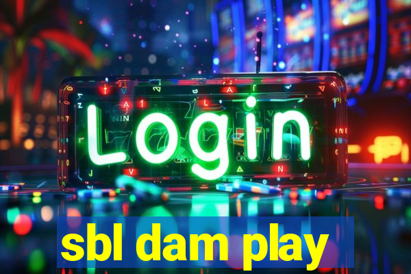 sbl dam play