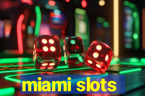 miami slots