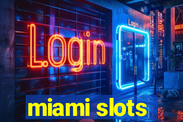 miami slots