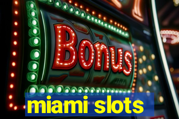 miami slots