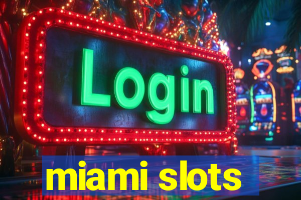 miami slots