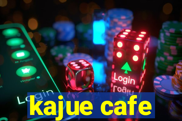 kajue cafe