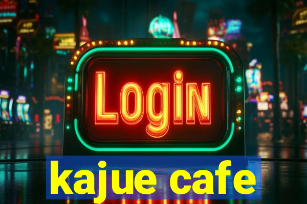 kajue cafe