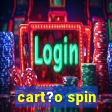 cart?o spin