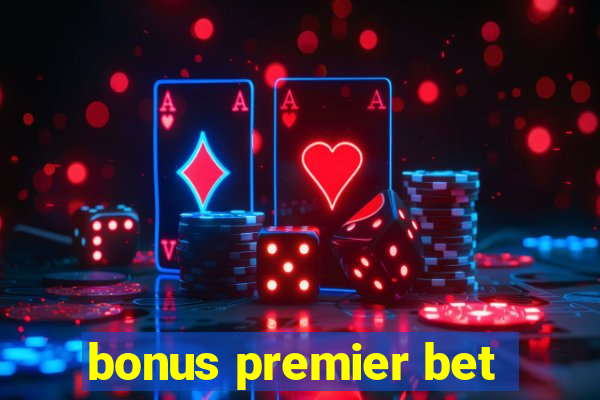 bonus premier bet