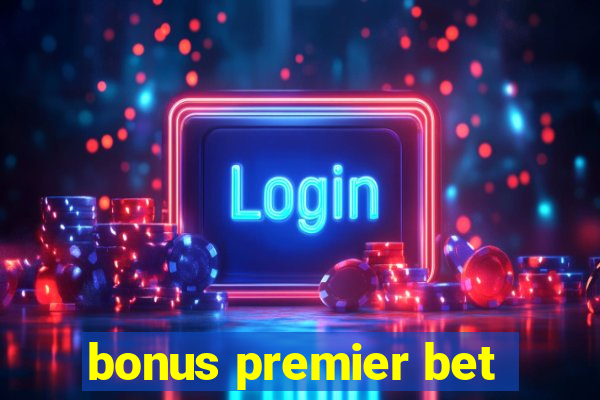 bonus premier bet