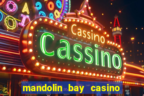 mandolin bay casino las vegas