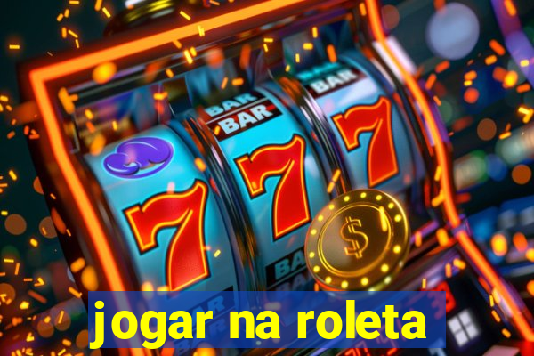 jogar na roleta