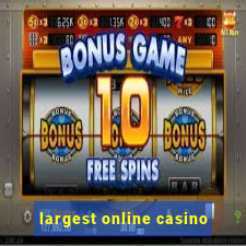 largest online casino