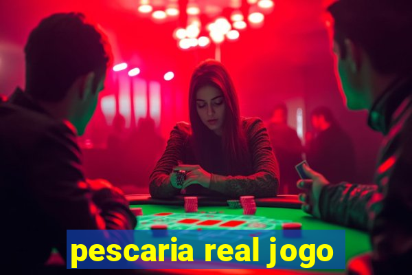 pescaria real jogo