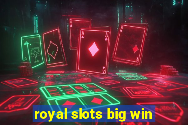 royal slots big win