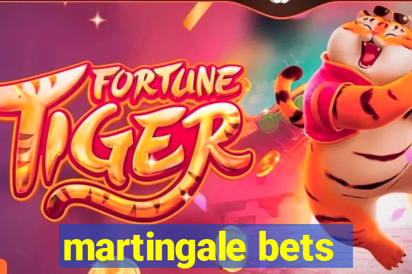 martingale bets