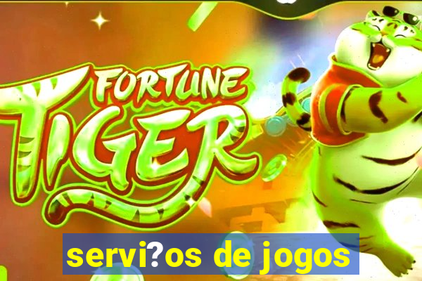 servi?os de jogos