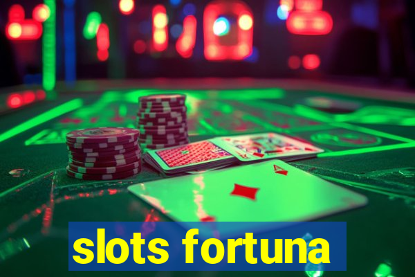 slots fortuna