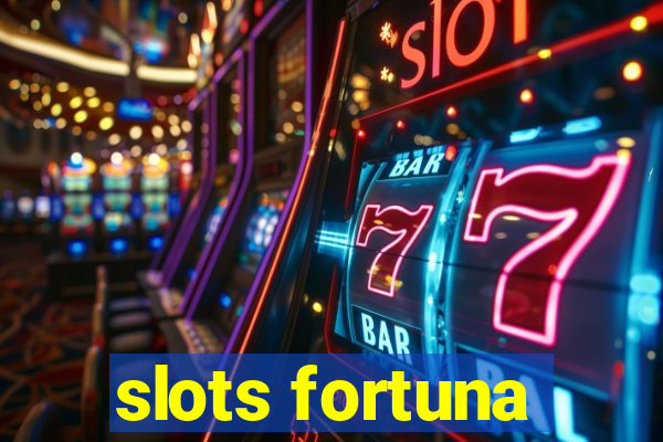 slots fortuna