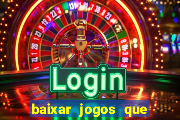 baixar jogos que dá dinheiro