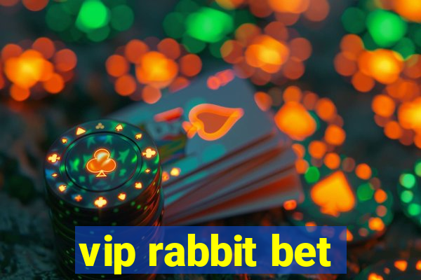 vip rabbit bet