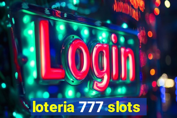 loteria 777 slots