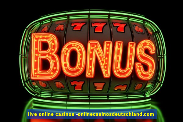 live online casinos -onlinecasinosdeutschland.com