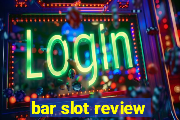 bar slot review