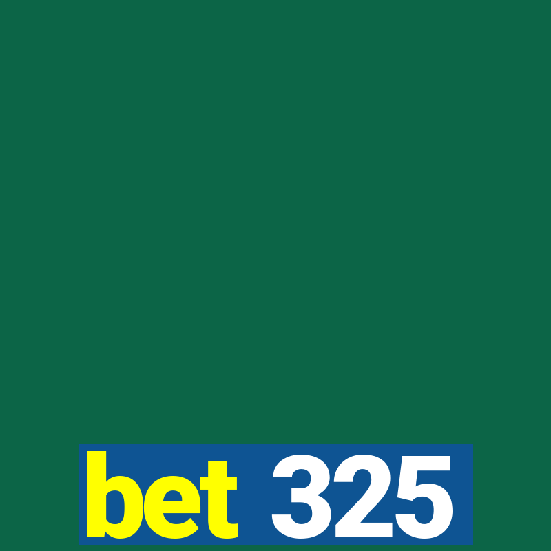 bet 325