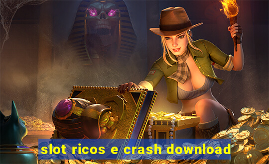 slot ricos e crash download