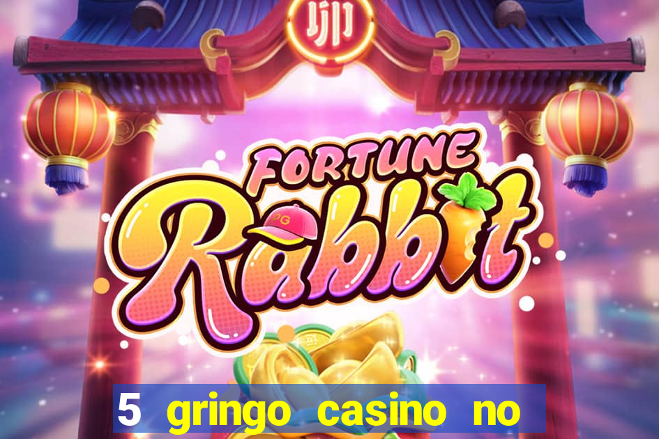 5 gringo casino no deposit bonus