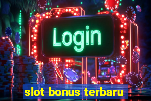 slot bonus terbaru