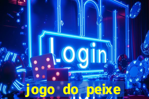 jogo do peixe ganhar dinheiro