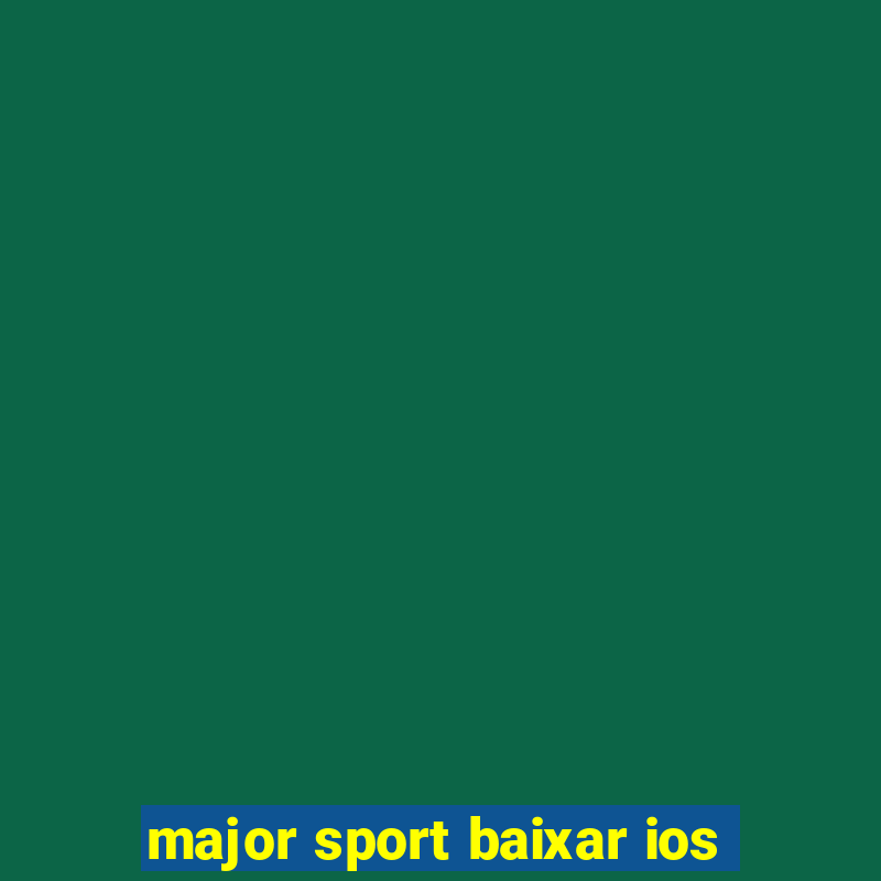 major sport baixar ios