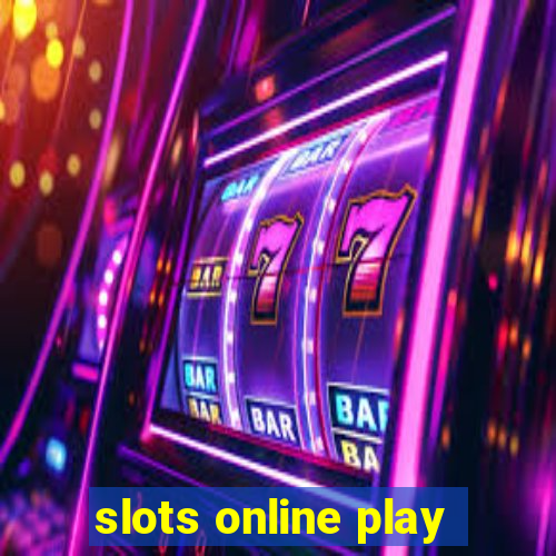 slots online play