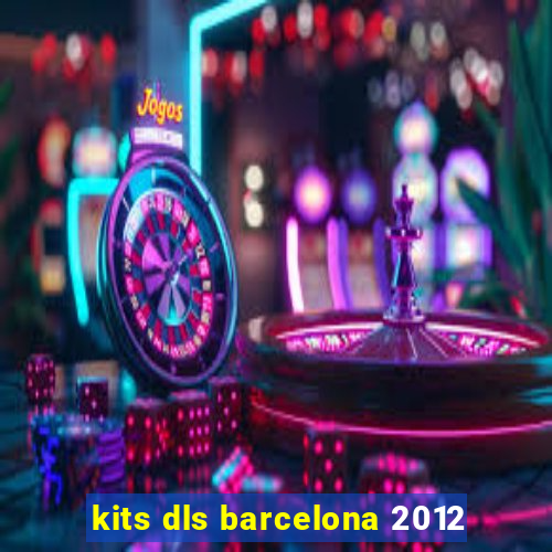 kits dls barcelona 2012