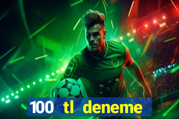 100 tl deneme bonusu veren casino siteleri