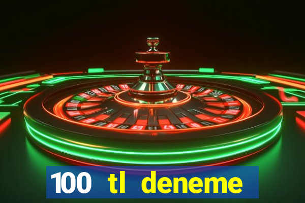 100 tl deneme bonusu veren casino siteleri