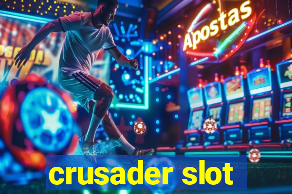 crusader slot