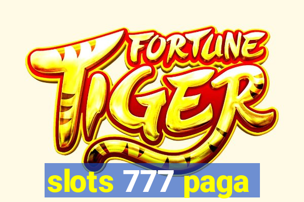 slots 777 paga