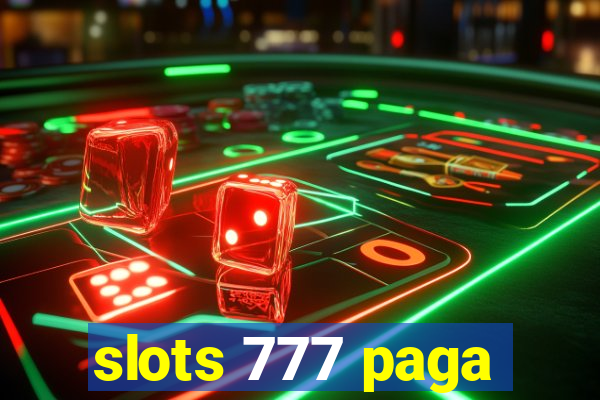 slots 777 paga