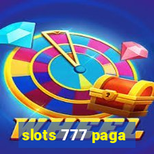 slots 777 paga