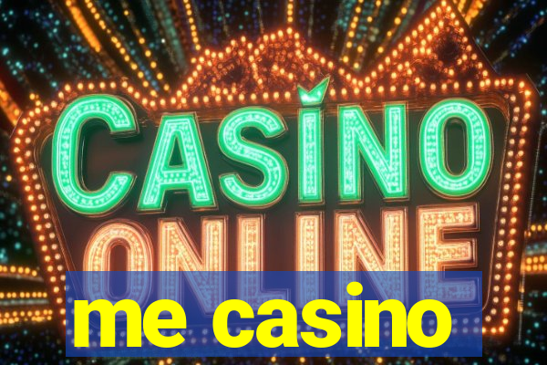 me casino