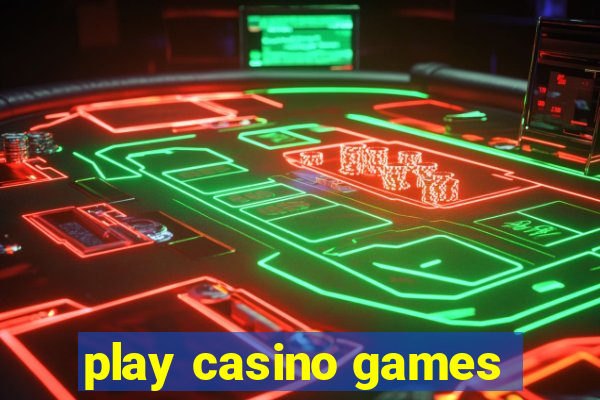 play casino games