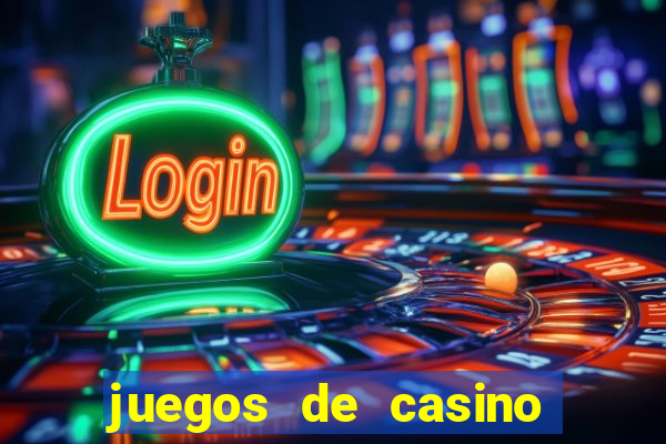 juegos de casino para ganar dinero