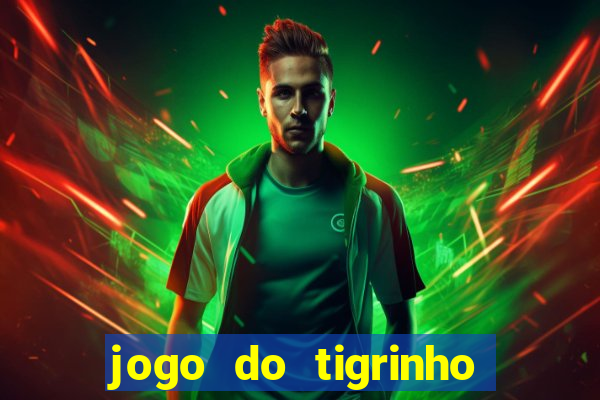 jogo do tigrinho aposta de r$ 1