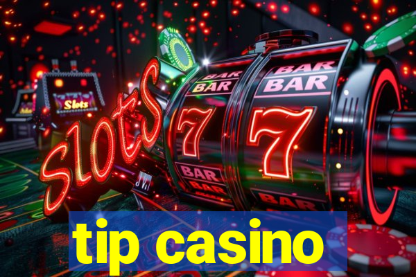 tip casino