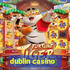 dublin casino