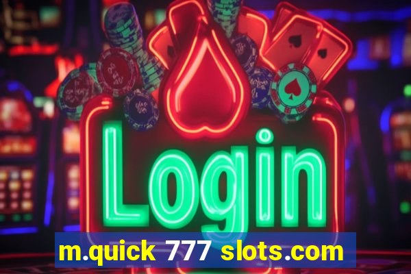 m.quick 777 slots.com